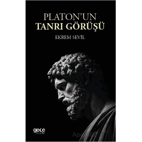 Platonun Tanrı Görüşü - Ekrem Sevil - Gece Kitaplığı