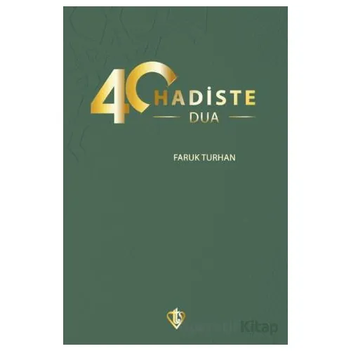 40 Hadiste Dua - Faruk Turhan - Türkiye Diyanet Vakfı Yayınları
