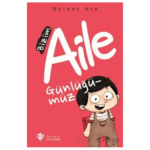 Bizim Aile Günlüğümüz - Bülent Ata - Türkiye Diyanet Vakfı Yayınları