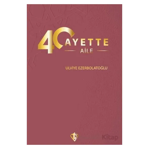 40 Ayette Aile - Ulviye Ezerbolatoğlu - Türkiye Diyanet Vakfı Yayınları