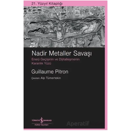 Nadir Metaller Savaşı - Guillaume Pitron - İş Bankası Kültür Yayınları