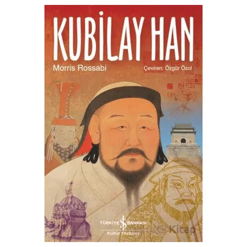 Kubilay Han - Morris Rossabi - İş Bankası Kültür Yayınları
