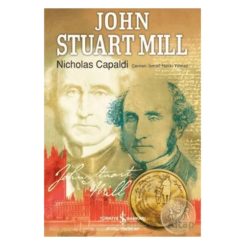 John Stuart Mill - Nicholas Capaldi - İş Bankası Kültür Yayınları