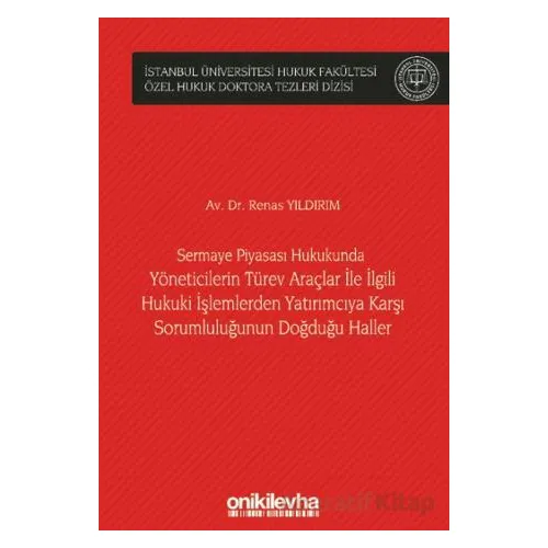 Sermaye Piyasası Hukukunda Yöneticilerin Türev Araçlar ile İlgili Hukuki İşlemlerden Yatırımcıya Kar