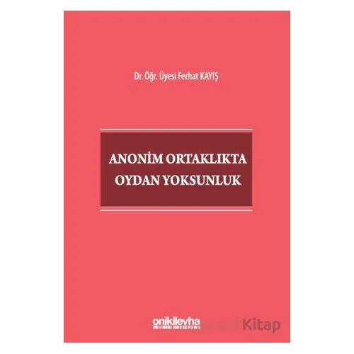 Anonim Ortaklıkta Oydan Yoksunluk - Ferhat Kayış - On İki Levha Yayınları