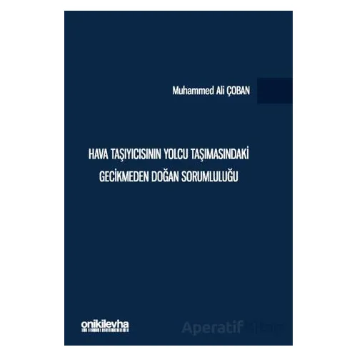 Hava Taşıyıcısının Yolcu Taşımasındaki Gecikmeden Doğan Sorumluluğu
