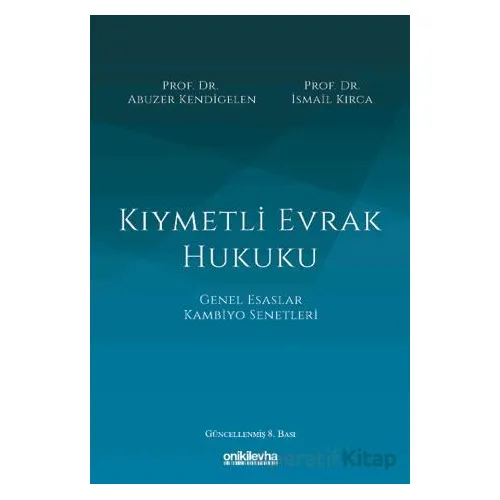Kıymetli Evrak Hukuku - Abuzer Kendigelen - On İki Levha Yayınları