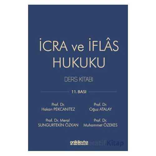 İcra ve İflas Hukuku Ders Kitabı - Oğuz Atalay - On İki Levha Yayınları