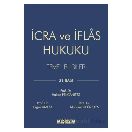 İcra ve İflas Hukuku Temel Bilgiler - Oğuz Atalay - On İki Levha Yayınları