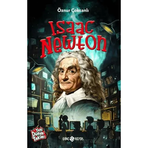 Isaac Newton - Öznur Çokcanlı - Genç Hayat