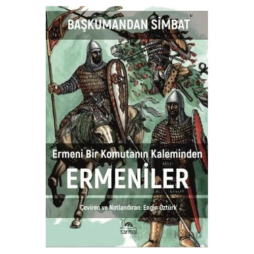 Ermeni Bir Komutanın Kaleminden Ermeniler - Başkumandan Simbat - Sarmal Kitabevi