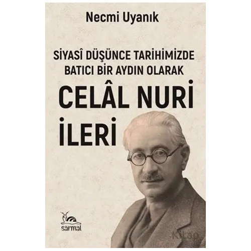 Celal Nuri İleri - Necmi Uyanık - Sarmal Kitabevi
