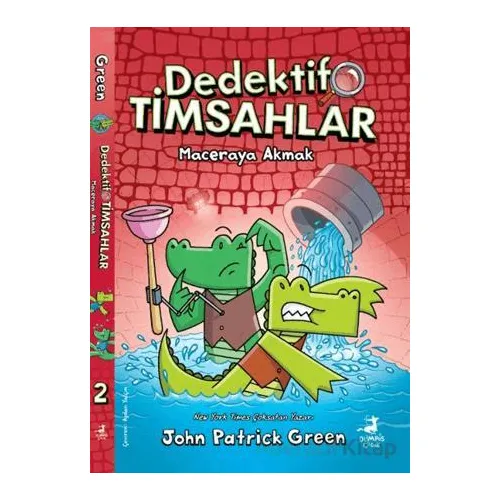 Dedektif Timsahlar 2: Maceraya Akmak - John Patrıck Green - Olimpos Çocuk