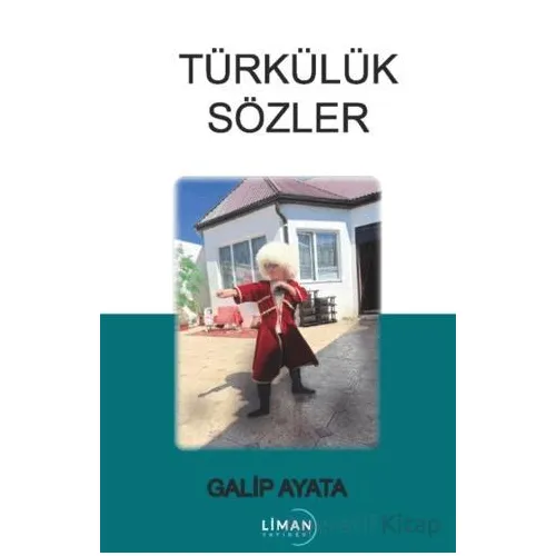 Türkülük Sözler - Galip Ayata - Liman Yayınevi