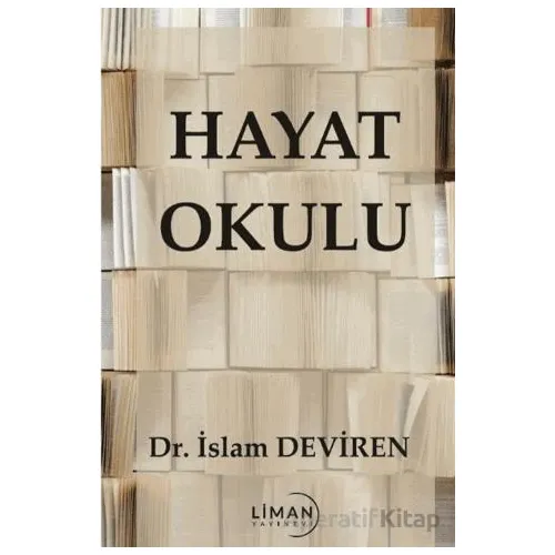 Hayat Okulu - İslam Deviren - Liman Yayınevi