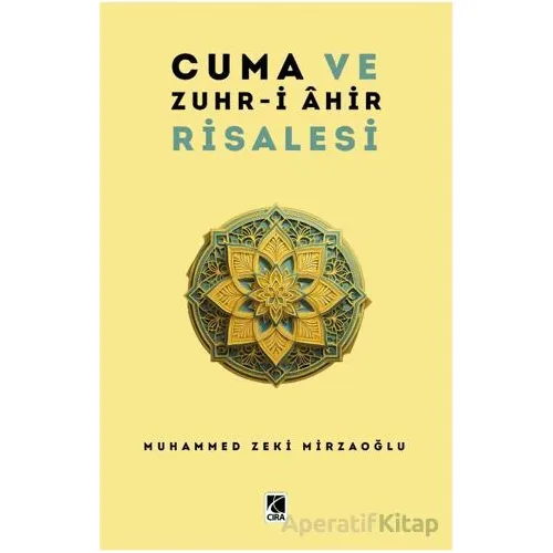 Cuma ve Zuhr-i Ahir Risalesi - Muhammed Zeki Mirzaoğlu - Çıra Yayınları