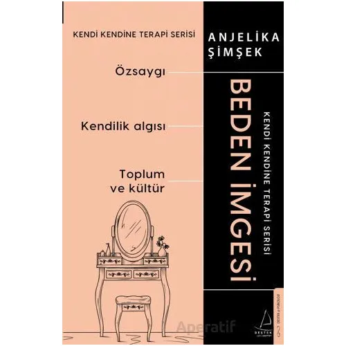 Beden İmgesi - Anjelika Şimşek - Destek Yayınları