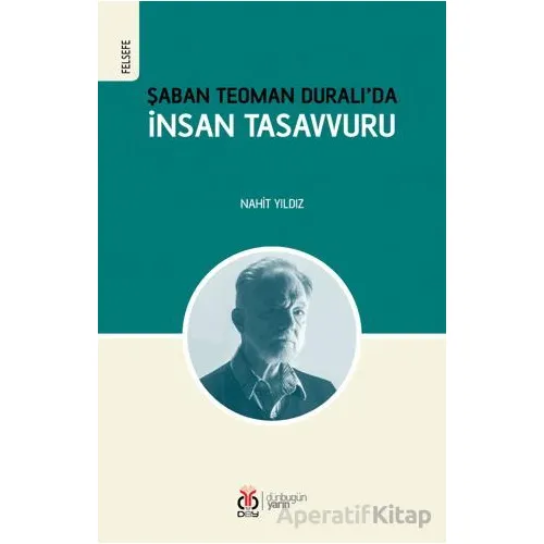 Şaban Teoman Duralı’da İnsan Tasavvuru - Nahit Yıldız - DBY Yayınları