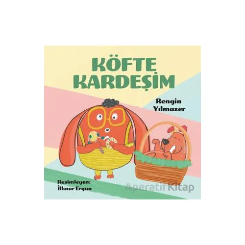 Köfte Kardeşim - Rengin Yılmazer - Luna Çocuk Yayınları