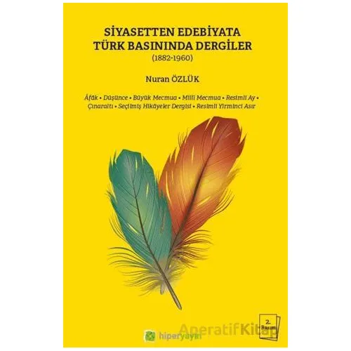 Siyasetten Edebiyata Türk Basınında Dergiler (1882-1960) - Nuran Özlük - Hiperlink Yayınları