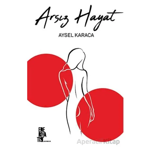 Arsız Hayat - Aysel Karaca - Edebiyatist
