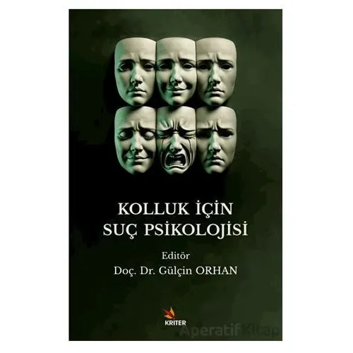 Kolluk İçin Suç Psikolojisi - Gülçin Orhan - Kriter Yayınları