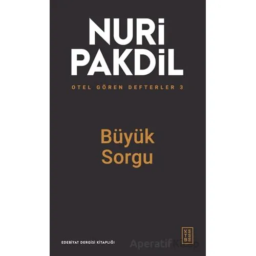 Otel Gören Defterler 3: Büyük Sorgu - Nuri Pakdil - Ketebe Yayınları