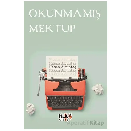 Okunmamış Mektup - Hasan Altuntaş - Tilki Kitap