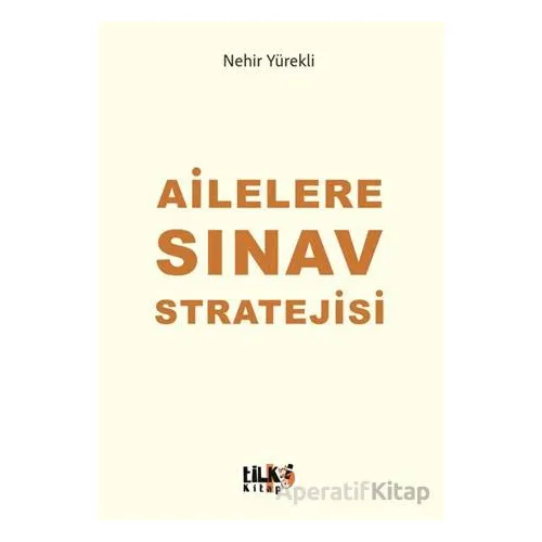 Ailelere Sınav Stratejisi - Nehir Yürekli - Tilki Kitap