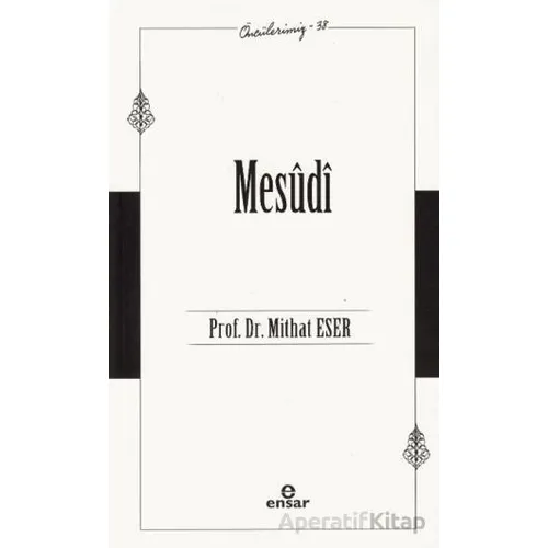 Mesudi - Öncülerimiz - 38 - Mithat Eser - Ensar Neşriyat