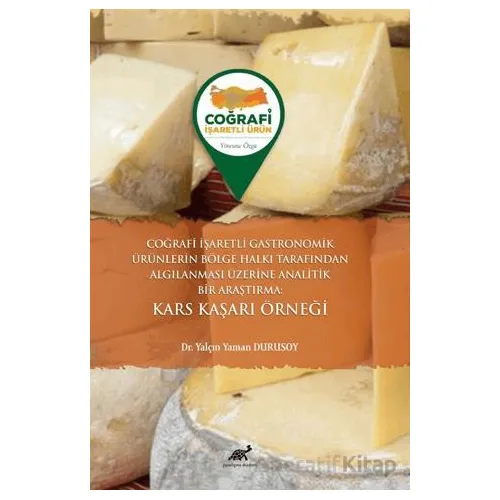 Coğrafi İşaretli Gastronomik Ürünlerin Bölge Halkı Tarafından Algılanması Üzerine Analitik Bir Araşt