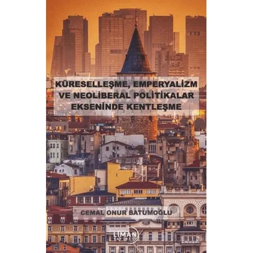 Küreselleşme, Emperyalizm ve Neoliberal Politikalar Ekseninde Kentleşme