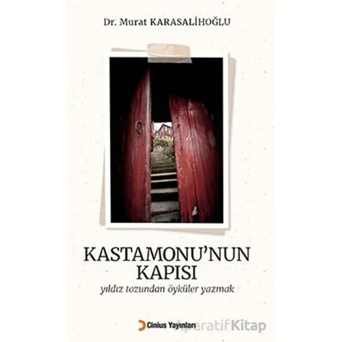 Kastamonu’nun Kapısı - Murat Karasalihoğlu - Cinius Yayınları