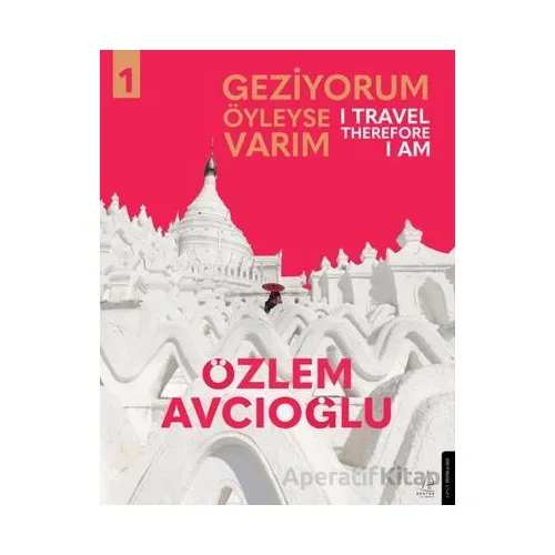 Geziyorum Öyleyse Varım - Özlem Avcıoğlu - Destek Yayınları