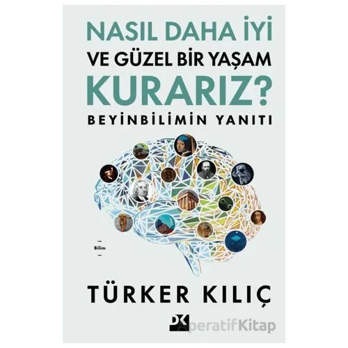 Nasıl Daha İyi ve Güzel Bir Yaşam Kurarız? - Türker Kılıç - Doğan Kitap