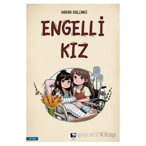 Engelli Kız - Hasan Kallimci - Çınaraltı Yayınları