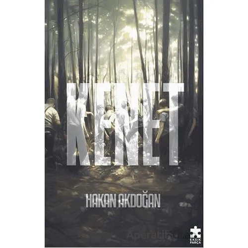 Kenet - Hakan Akdoğan - Eksik Parça Yayınları