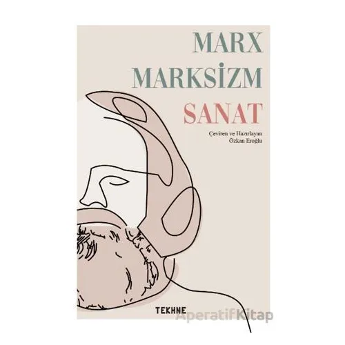 Marx Marksizm Sanat - Özkan Eroğlu - Tekhne Yayınları