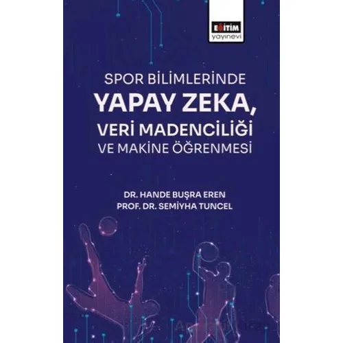 Spor Bilimlerinde Yapay Zeka Veri Madenciliği