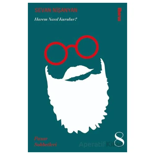 Harem Nasıl Kurulur? & Pazar Sohbetleri - 8 - Sevan Nişanyan - Liberus Yayınları