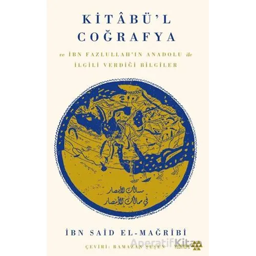 Kitâbü’l Coğrafya - İbn Said El-Mağribi - Yeditepe Yayınevi