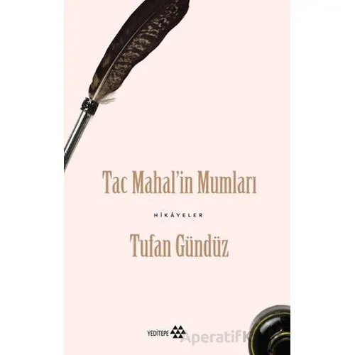Taç Mahal’in Mumları - Tufan Gündüz - Yeditepe Yayınevi