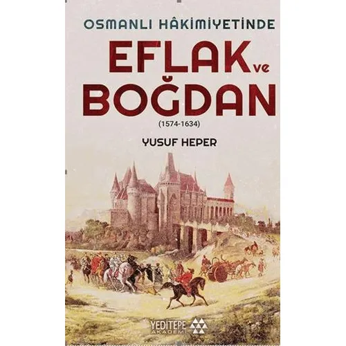 Eflak ve Boğdan - Yusuf Heper - Yeditepe Akademi