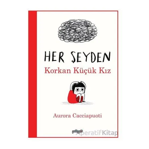 Her Şeyden Korkan Küçük Kız - Aurora Cacciapuoti - Pogo Çocuk