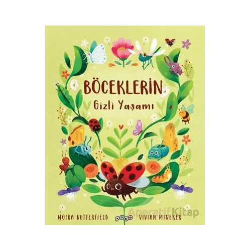 Böceklerin Gizli Yaşamı - Moira Butterfield - Pogo Çocuk