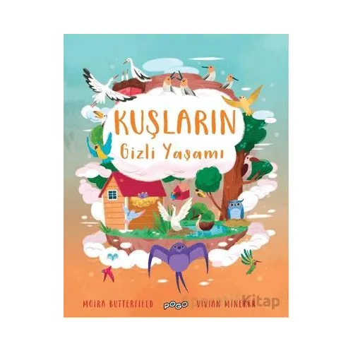 Kuşların Gizli Yaşamı - Moira Butterfield - Pogo Çocuk