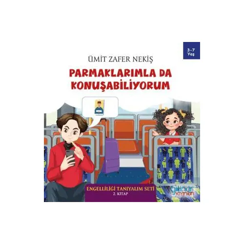 Parmaklarımla Da Konuşabiliyorum - Engelliliği Tanıyalım Seti 2. Kitap