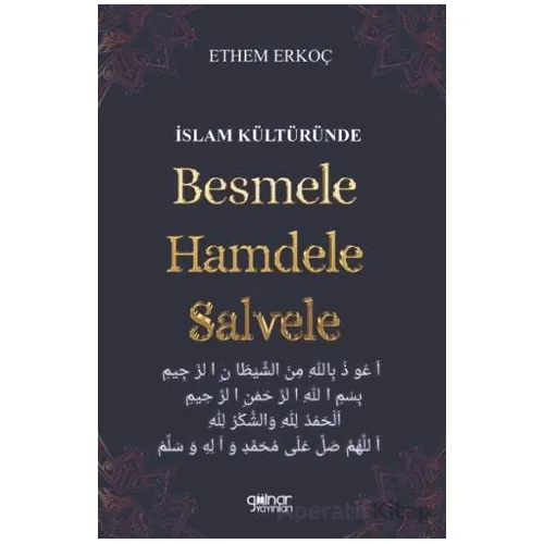 İslam Kültüründe Besmele Hamdele Salvele - Ethem Erkoç - Gülnar Yayınları