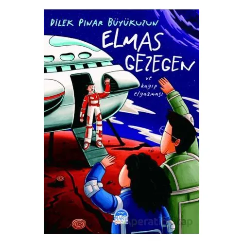 Elmas Gezegen ve Kayıp Elmas - Dilek Pınar Büyükuzun - Martı Yayınları
