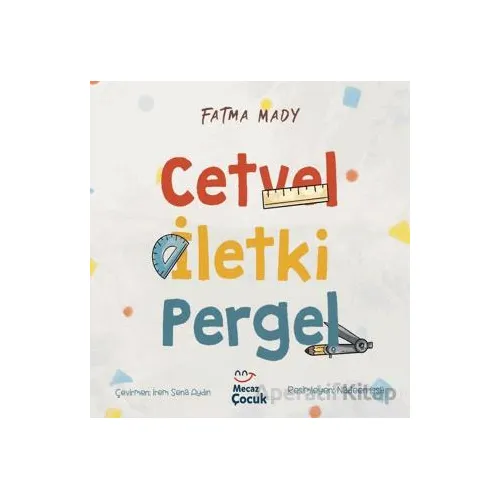 Cetvel İletki Pergel - Fatma Mady - Mecaz Çocuk